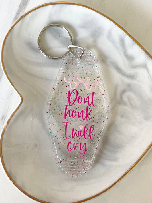 Keychain: Dont Honk, Ill Cry