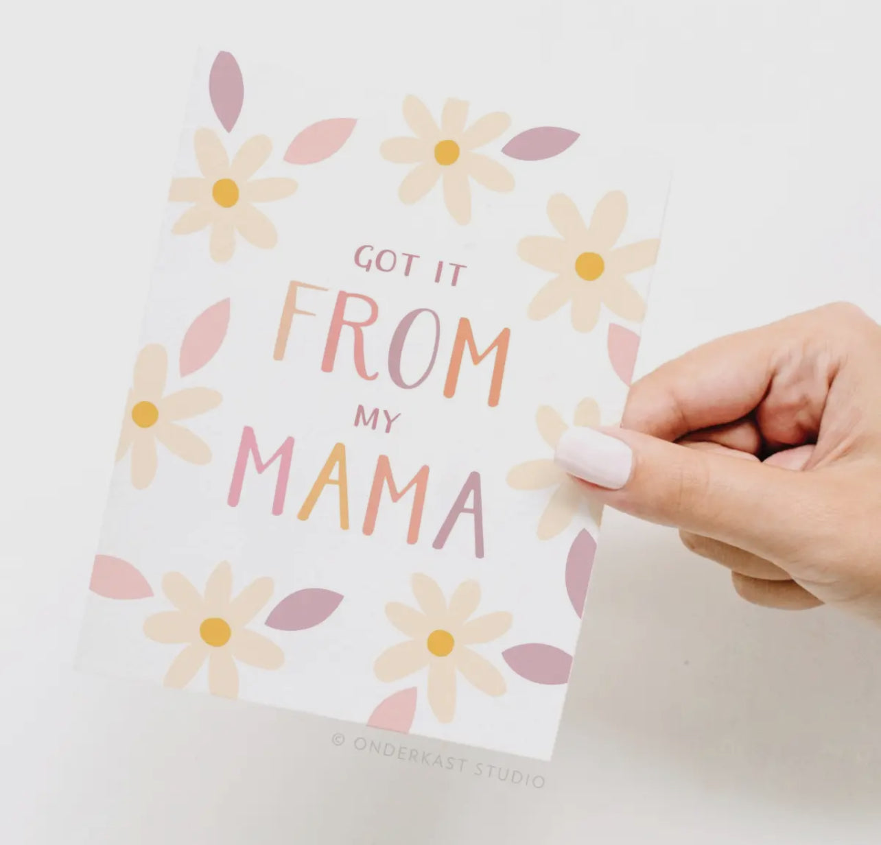 Card: Got it from my Mama