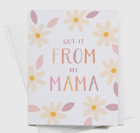 Card: Got it from my Mama